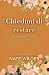 Chiedimi di restare: Romanc...