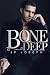Bone Deep (Damaged Hearts Book 2)