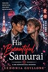 His Beautiful Samurai by Sedonia Guillone
