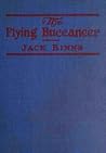 The flying buccaneer :a novel of adventure in the skies / 1923