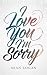 I Love You, I'm Sorry