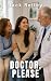 Doctor, Please: Bred By Her...