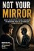Not Your Mirror: Why Expect...
