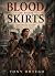 BLOOD ON THEIR SKIRTS by TONY ORTEGO