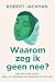 Waarom zeg ik geen nee? by Robert Jackman