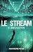 Le Stream - (R)évolution (t.3) (French Edition)