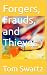 Forgers, Frauds, and Thieves by Tom Swartz