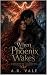 When The Phoenix Wakes (Gua...