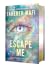 Escape Me (Shatter Me: Series Two #3)