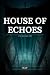 House of Echoes: A Post-Apo...