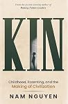KIN: Childhood, Parenting, and the Making of Civilization