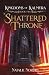 Shattered Throne (Kingdoms of Kalmyra)