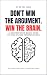 Don't Win the Argument. Win the Brain. by Dr. Zac Yanis Don't Win the Argument. Win the Brain. by Dr. Zac Yanis