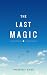 The Last Magic