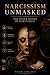 Narcissism Unmasked: The In...