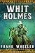 Whit Holmes : A Classic Western Adventure (Westward Western Saga)