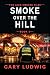 Smoke Over the Hill (The Ja...