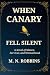 When Canary Fell Silent: A ...