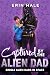 Captured by the Alien Dad by Erin Hale Captured by the Alien Dad by Erin Hale