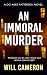 An Immoral Murder by Will   Cameron