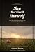 She Survived Herself: A Tru...