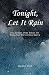Tonight, Let It Rain: Ten S...
