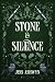 Stone & Silence by Jess Ashwyn Stone & Silence by Jess Ashwyn