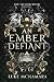 An Ember Defiant (The Secon...