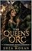 The Queens Orc: A Forbidden...