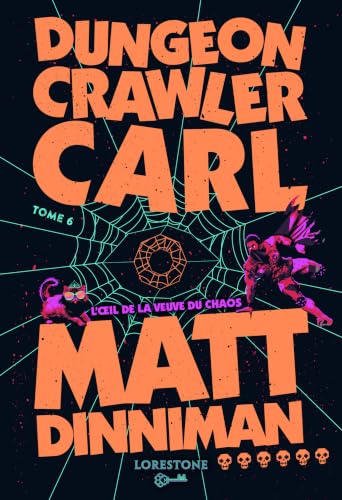 Dungeon Crawler Carl : L'Oeil de la Veuve du Chaos - Tome 6 : une aventure de LitRPG. Saga de science-fiction et fantasy post apocalyptique aux millions ... Livre nouveauté 2026 (French Edition)