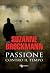 Passione contro il tempo