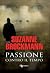 Passione contro il tempo