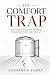 The Comfort Trap: Why Your ...
