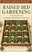 Raised Bed Gardening: The I...
