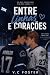 Entre linhas e corações by V.C FOSTER
