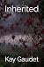 Inherited by Kay M. Gaudet