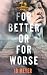 For Better or For Worse: Is...