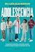 Adolescencia: Comprender los cambios físicos, emocionales, cerebrales y sociales en la etapa más intensa y transformadora de su vida (Prácticos) (Spanish Edition)