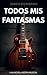 Todos mis fantasmas: Una no...