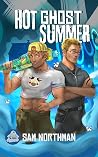 Hot Ghost Summer by Sam Northman