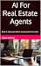 AI For Real Estate Agents: ...