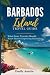 BARBADOS ISLAND TRAVEL GUID...