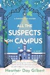 All the Suspects on Campus by Heather Day Gilbert