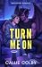 Turn Me On by Callie Colby Turn Me On by Callie Colby