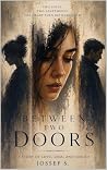 Between Two Doors by Jossef S.