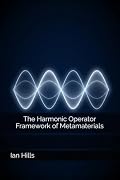 The Harmonic Operator Framework of Metamaterials