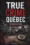 True Crime Québec...