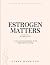 Lessons Derived From Estrog...