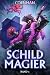 Schildmagier: Ein LitRPG-Ab...