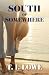 South of Somewhere by T I Lowe